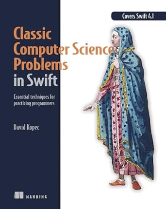 classic computer science problems in swift essential techniques for practicing programmers 1st edition david