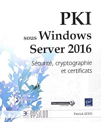 pki sous windows server 2016 securite cryptographie et certificats 1st edition patrick izzo 2409005373,