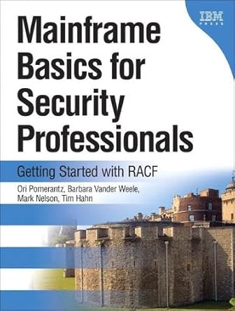 mainframe basics for security professionals getting started with racf 1st edition ori pomerantz ,barbara