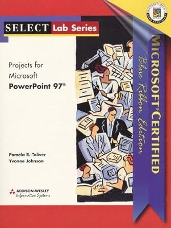 projects for microsoft powerpoint 97 microsoft certified blue 1st edition pamela r toliver ,yvonne johnson