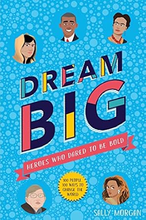 dream big heroes who dared to be bold 1st edition sally morgan 1407189034, 978-1407189031