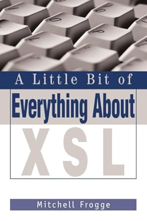 a little bit of everything about xsl 1st edition mitchell frogge 0595296181, 978-0595296187
