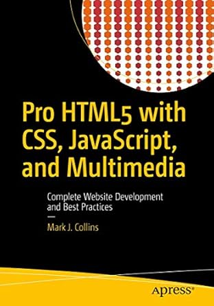 pro html5 with css javascript and multimedia complete website development and best practices 1st edition mark