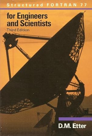 structured fortran 77 for engineers and scientists 1st edition d m etter 0805300511, 978-0805300512