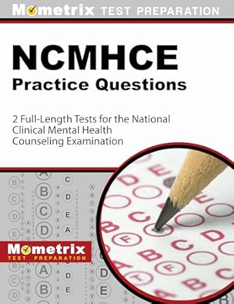 ncmhce practice questions 2022 and 2023 2 full length tests for the national clinical mental health