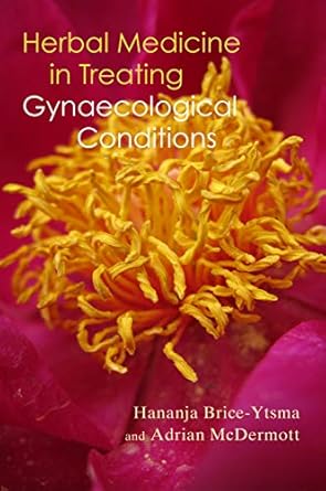 herbal medicine in treating gynaecological conditions herbs hormones pre menstrual syndrome and menopause 1st