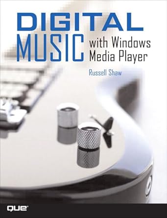 digital music with windows media player 1st edition russell shaw 0789737221, 978-0789737229