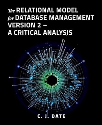 the relational model for database management version 2 a critical analysis deconstructing rm/v2 1st edition