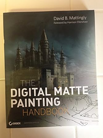 the digital matte painting handbook 1st edition david b mattingly ,harrison ellenshaw 0470922427,