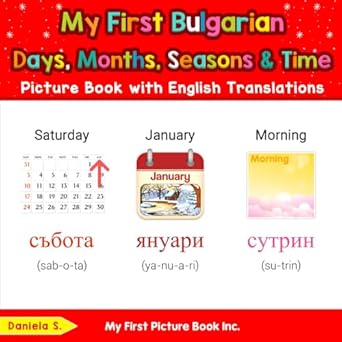 my first bulgarian days months seasons and time picture book with english translations 1st edition daniela s