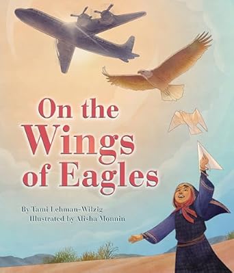 on the wings of eagles 1st edition tami lehman wilzig ,alisha monnin 1681156350, 978-1681156354