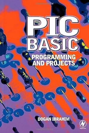 pic basic programming and projects 1st edition dogan ibrahim 0750652292, 978-0750652292