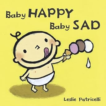 baby happy baby sad 1st edition leslie patricelli 0763632457, 978-0763632458