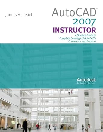 autocad 2007 instructor with autodesk inventor software 07 1st edition james a leach 0073312746,