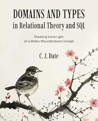 domains and types in relational theory and sql shedding some light on a widely misunderstood concept 1st