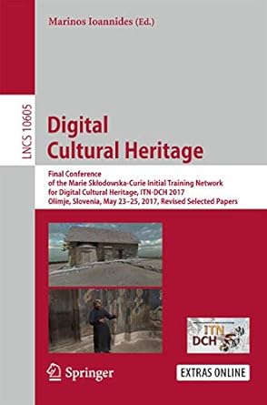 digital cultural heritage final conference of the marie sklodowska curie initial training network for digital