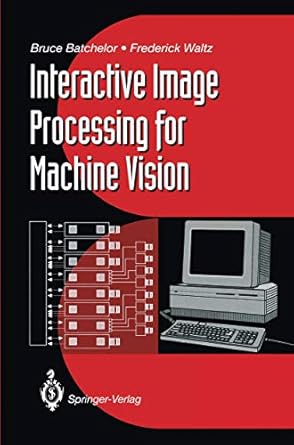 interactive image processing for machine vision 1st edition bruce g g batchelor ,frederick waltz 1447111303,