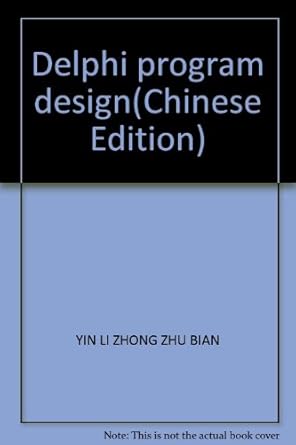 delphi program design 1st edition yin li zhong zhu bian 7562136513, 978-7562136514