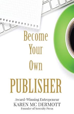 become your own publisher 1st edition karen mc dermott 0994633750, 978-0994633750