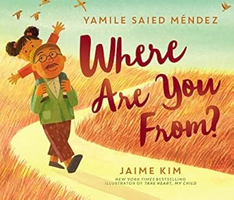 where are you from 1st edition yamile saied mendez ,jaime kim 0062839934, 978-0062839930