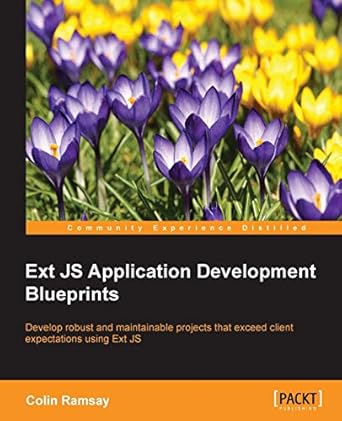 ext js application development blueprints 1st edition colin ramsay 1784395307, 978-1784395308