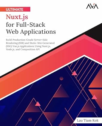 ultimate nuxt js for full stack web applications build production grade server side rendering and static site