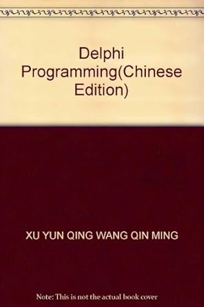 delphi programming 1st edition xu yun qing wang qin ming 7801779797, 978-7801779793