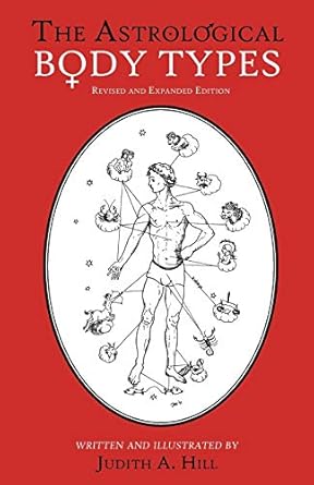 the astrological body types face form and expression 1st edition judith a hill ,michael theroux 0945685211,