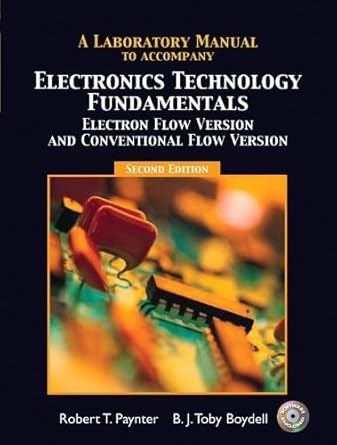 laboratory manual for electronics technology fundamentals 1st edition robert t paynter ,toby boydell ,george