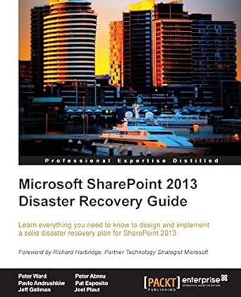 microsoft sharepoint 2013 disaster recovery guide 1st edition peter ward ,pavlo andrushkiw ,peter abreu ,pat