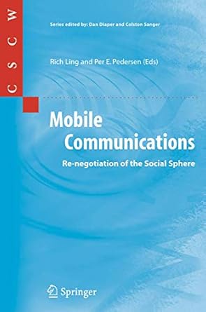 mobile communications re negotiation of the social sphere 1st edition rich ling ,per e pedersen 1852339314,