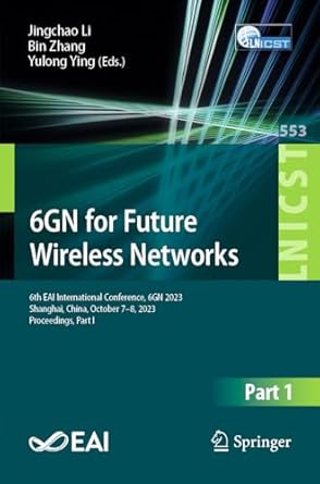6gn for future wireless networks 6th eai international conference 6gn 2023 shanghai china october 7 8 2023