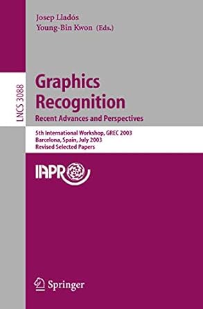 graphics recognition recent advances and perspectives 5th international workshop grec 2003 barcelona spain