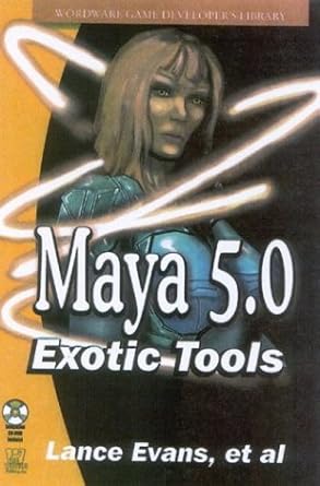 maya 5 0 exotic tools 1st edition lance evans 1556220774, 978-1556220777