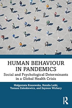 human behaviour in pandemics social and psychological determinants in a global health crisis 1st edition