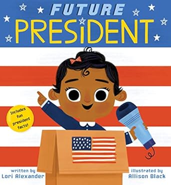 future president 1st edition lori alexander ,allison black 1338312243, 978-1338312249