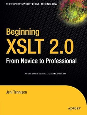 beginning xslt 2 0 from novice to professional 1st edition jeni tennison 1590593243, 978-1590593240