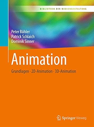 animation grundlagen 2d animation 3d animation 1st edition peter buhler ,patrick schlaich ,dominik sinner