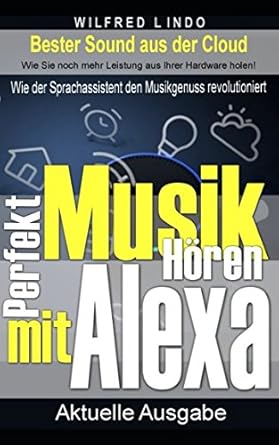 perfekt musik horen mit alexa wie der sprachassistent den musikgenuss revolutioniert bester sound aus der