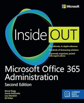 microsoft office 365 administration inside out 1st edition darryl kegg ,aaron guilmette ,lou mandich ,ed