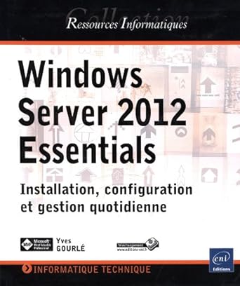windows server 2012 essentials installation configuration et gestion quotidienne 1st edition yves gourle