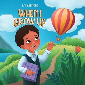 when i grow up 1st edition j m ashmore ,getyourbookillustrations 1957696567, 978-1957696560