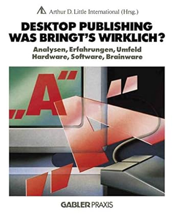 desktop publishing was bringts wirklich analysen erfahrungen umfeld hardware software brainware 1st edition