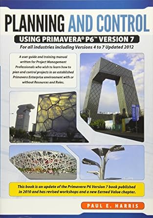 planning and control using primavera p6 version 7 for all industries including versions 4 to 7 updated 2012