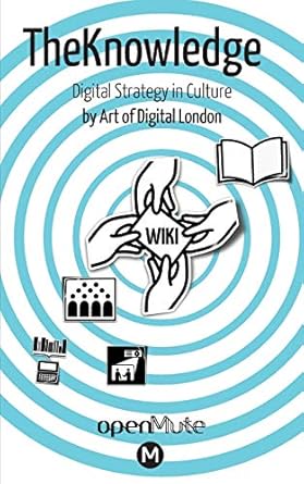 theknowledge digital strategy in culture 1st edition simon worthington 1906496684, 978-1906496685