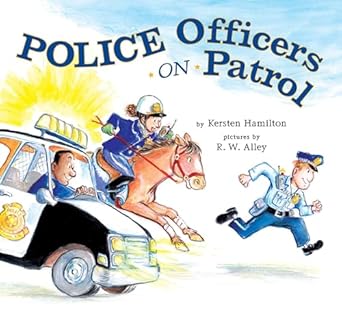 police officers on patrol 1st edition kersten hamilton ,r w alley 0670063150, 978-0670063154