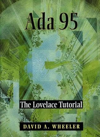 ada 95 the lovelace tutorial 1st edition david a wheeler 0387948015, 978-0387948010