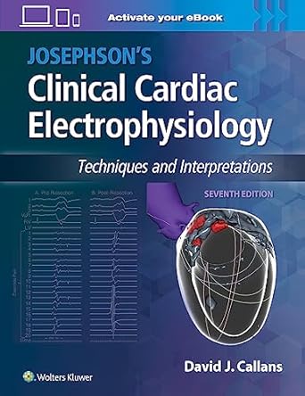 josephsons clinical cardiac electrophysiology techniques and interpretations 1st edition dr david callans