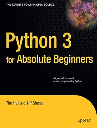 python 3 for absolute beginners 1st edition tim hall ,j p stacey 1430216328, 978-1430216322