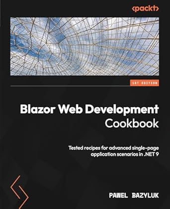 blazor web development cookbook tested recipes for advanced single page application scenarios in net 9 1st
